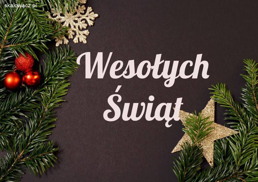 Na czarnym tle zielone gałązki świerku ozdobione czerwonymi bombkami i złotymi dekoracjami: gwiazdką i śnieżynką. Centralnie umieszczony biały napis Wesołych Świąt