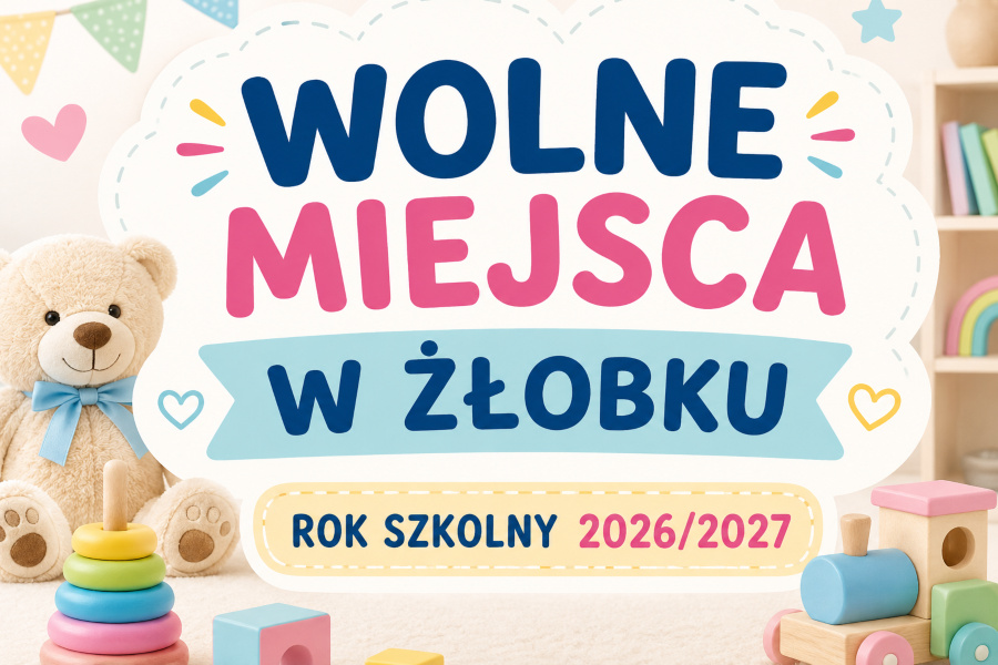 Grafika informacyjna z napisem Wolne miejsca w żłobku. Rok szkolny 2026 2027. Wokół widoczne pluszowy miś, kolorowe klocki i zabawki w pastelowych barwach