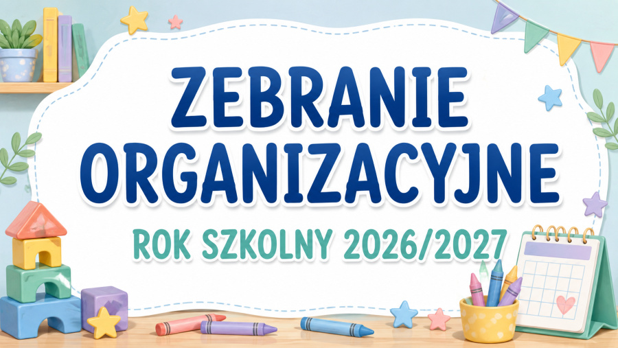 Grafika z napisem „Zebranie organizacyjne – rok szkolny 20262027”, ozdobiona pastelowymi klockami, kredkami, książkami, gwiazdkami i kalendarzem.